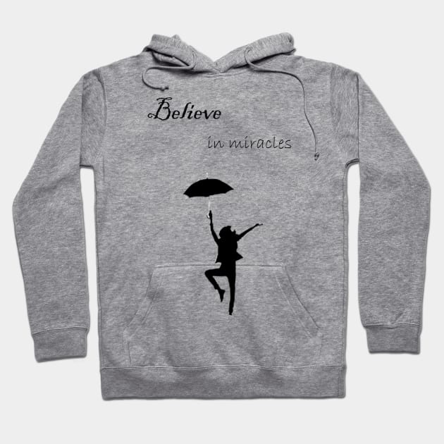 Believe in miracles Hoodie by MilenaS